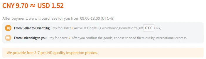 A block from a product page: a large orange price reading CNY 9.70 and approximately USD 1.52; a grey line reading After payment, we will purchase for you from 09:00-18:00 UTC+8; a pale panel with two rows, From Seller to OrientDig, Pay for Order, Arrive at OrientDig warehouse, Domestic freight 0.00 CNY, and From OrientDig to you, Pay for parcel, After you confirm the goods, choose to send them out by international express; and an orange-tinted bar reading We provide free 3-7 pcs HD quality inspection photos.
